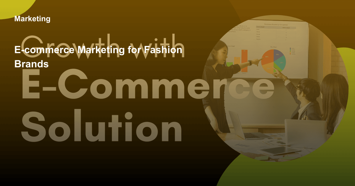 E-commerce Marketing for Fashion Brands