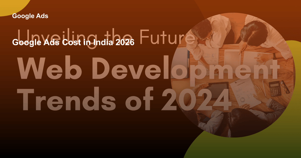 Google Ads Cost in India 2026
