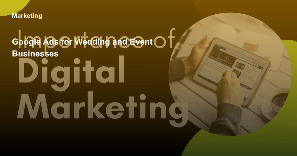 Google Ads for Wedding and Event Businesses