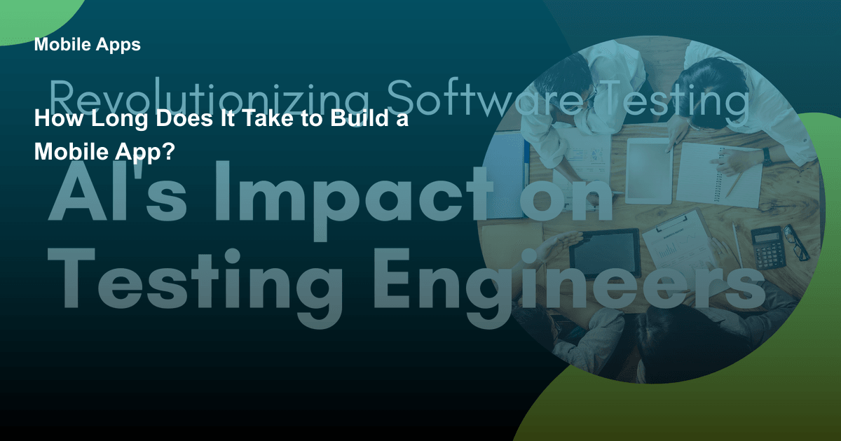 How Long Does It Take to Build a Mobile App?
