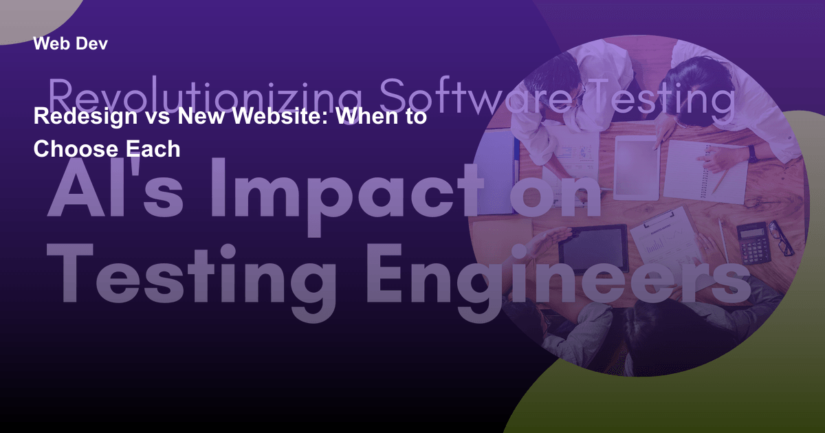 Redesign vs New Website: When to Choose Each