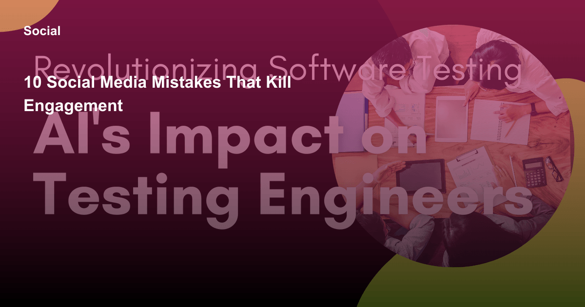 10 Social Media Mistakes That Kill Engagement