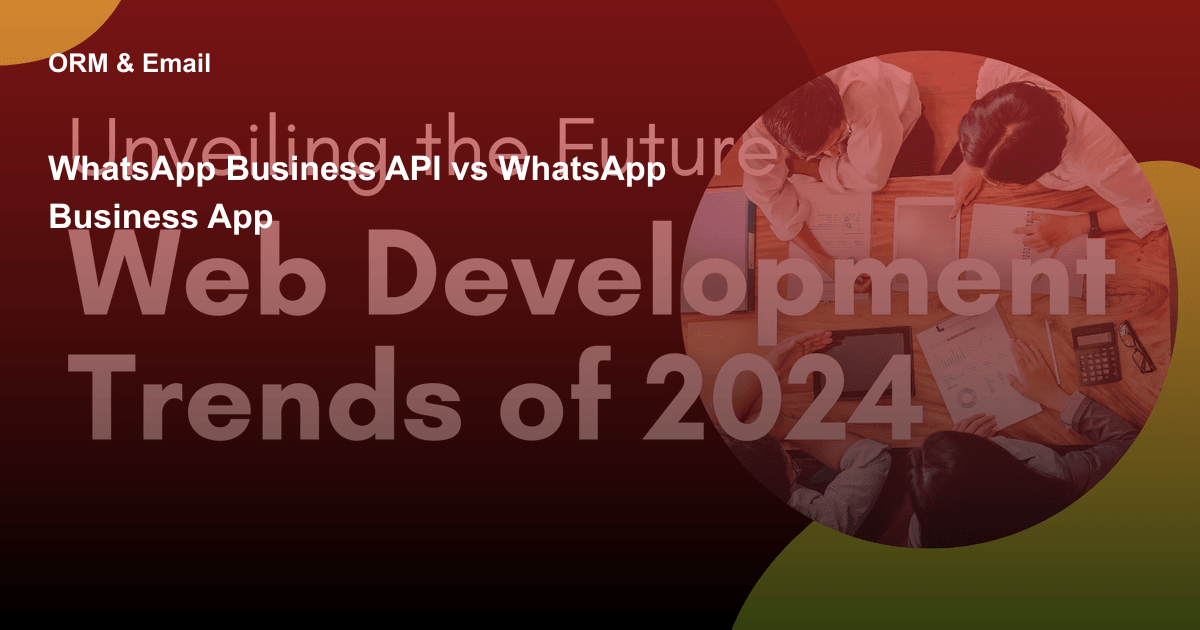WhatsApp Business API vs WhatsApp Business App